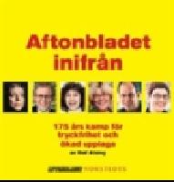 Aftonbladet inifrån : 175 års kamp för tryckfrihet och ökad upplaga
