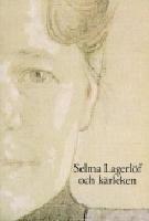 Selma Lagerlöf och kärleken
