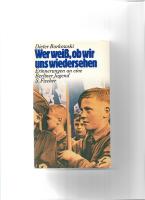 Wer weiß, ob wir uns wiedersehen : Erinnerungen an eine Berliner Jugend