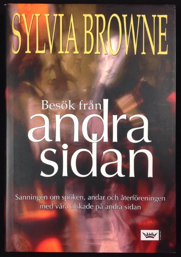 BESÖK FRÅN ANDRA SIDAN - Sanningen om spöken, andar och återföreningen med våra älskade på andra sidan