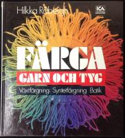 FÄRGA GARN OCH TYG - Växtfärgning, Syntetfärgning, Batik