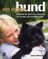 EN EGEN HUND - faktabok för barn och ungdomar om hundar och hundaktiviteter