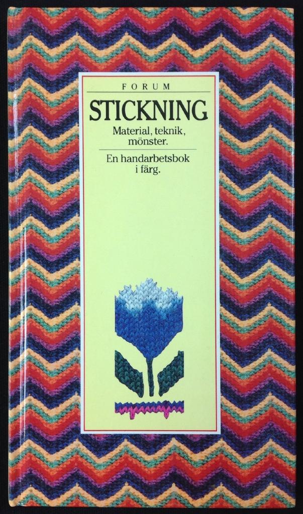 STICKNING - Material, teknik, mönster. En handarbetsbok i färg