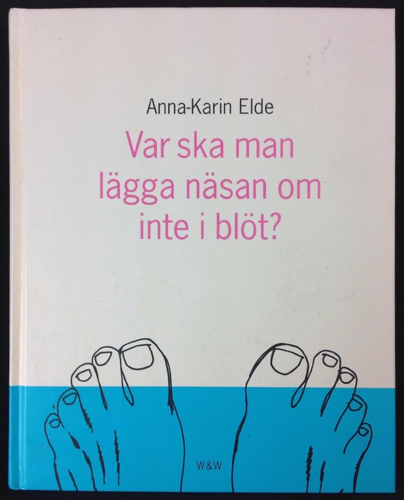 Var ska man lägga näsan om inte i blöt?