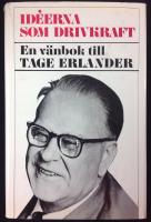 Idéerna som drivkraft - En vänbok till Tage Erlander