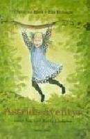 Astrids äventyr : innan hon blev Astrid Lindgren