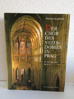 DER CHOR DES VEITSDOMES IN PRAG. DIE KÖNIGSKIRCHE KAISER KARLS IV.