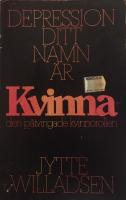 Depression, ditt namn är kvinna : den påtvingade kvinnorollen