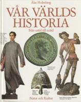 Vår världs historia - från urtid tlll nutid