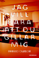 Jag vill bara att du gillar mig