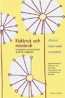 Riskbruk och missbruk : alkohol - läkemedel - narkotika : uppmärksamma, motivera och behandla inom primärvård, socialtjänst och psykiatri