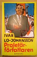 Proletärförfattaren - av Ivar Lo-Johansson