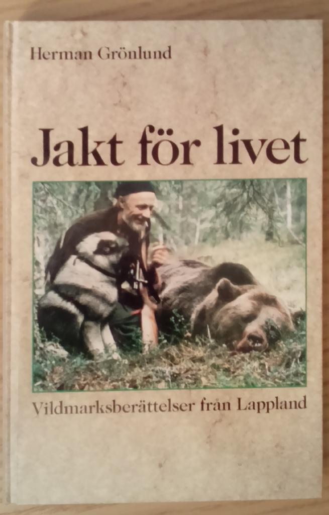 Jakt för livet : vildmarksberättelser från Lappland