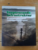 Inspirerande infastrukturprojekt - Framgångsnycklar ianläggningsprojekt