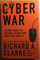 Cyber War. The next threat to national security and what to do about it.