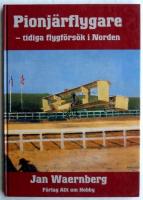 Pionjärflygare : Tidiga Flygförsök i Norden