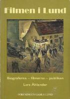 Filmen i LUND, biograferna - filmerna - publiken.