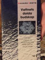 Vattnets dolda budskap : en ny värld av möjligheter för hälsa och fred