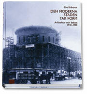 Moderna Staden Tar Form Arkitektur Och Debatt 1910-1935