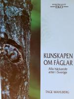 Kunskapen om fåglar : alla häckande arter i Sverige