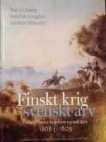 Finskt krig - svenskt arv : Finlands historia genom nyckelhålet 1808-1809