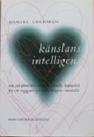 Känslans intelligens : om att utveckla vår emotionella kapacitet för ett tryggare och mänskligare samhälle