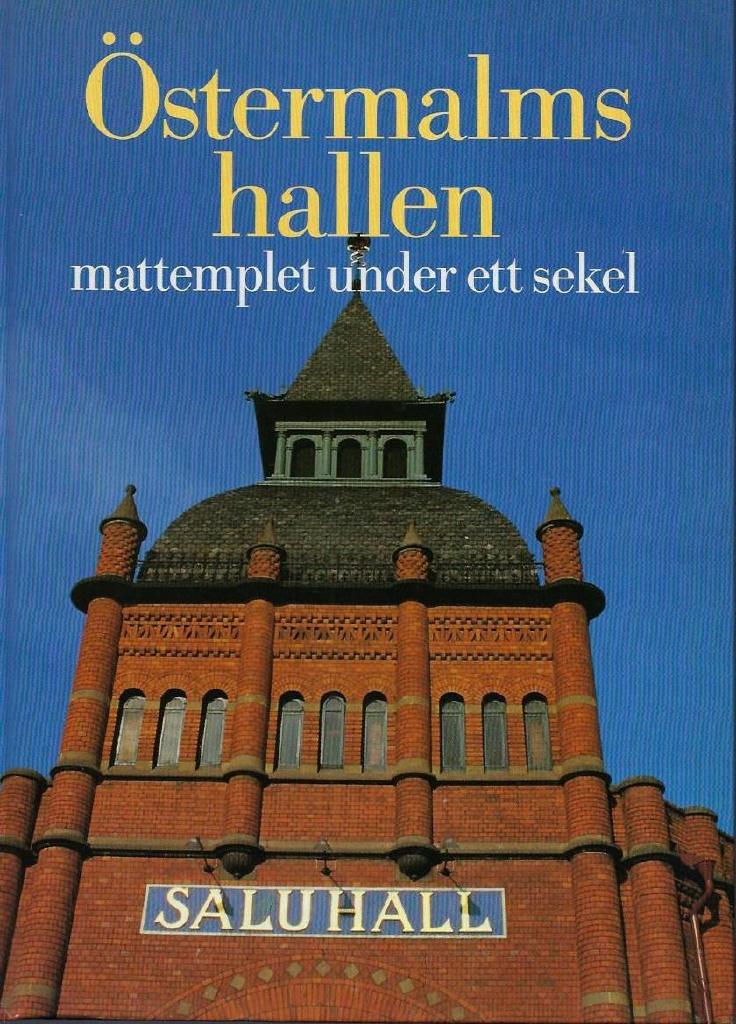 Östermalmshallen : mattemplet under ett sekel