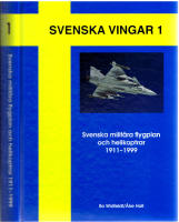 Svenska militära flygplan och helikoptrar 1911-1999. Svenska Vingar 1