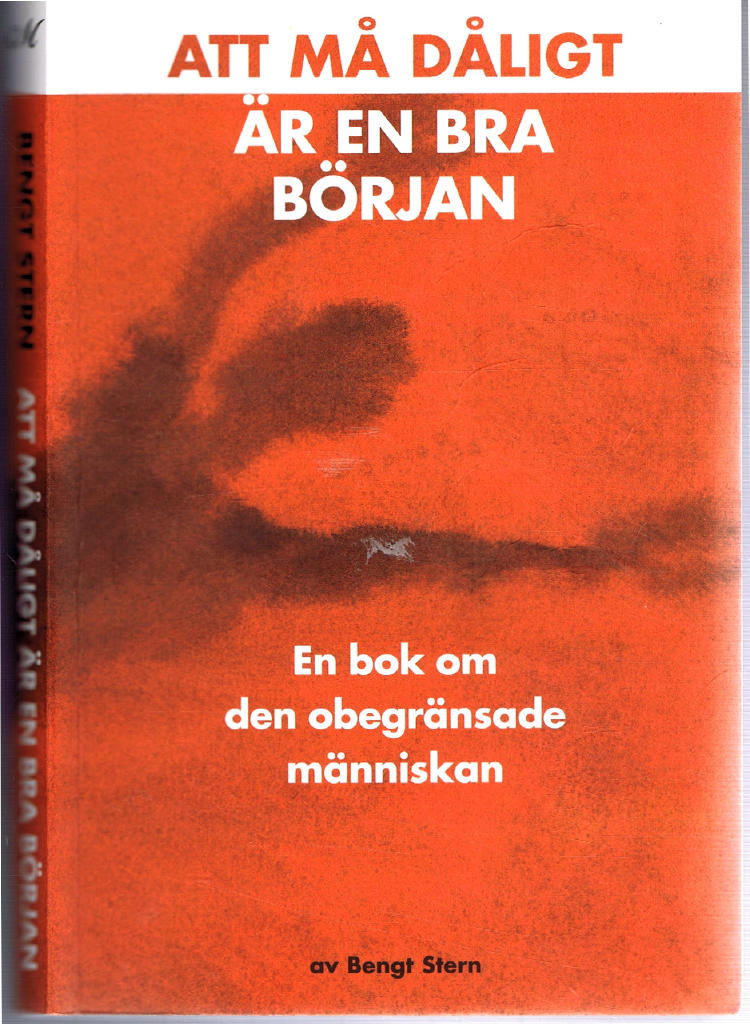 Att må dåligt är en bra början - En bok om den obegränsade människan