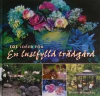 101 idéer för en lustfylld trädgård