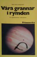 Våra grannar i rymden. En upptäcktsresa i solsystemet