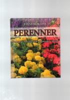 Handbok om perenner. Ursprung. Naturlig miljö. Plantering. Skötsel