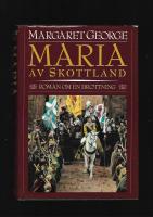 Maria av Skottland. Roman om en drottning