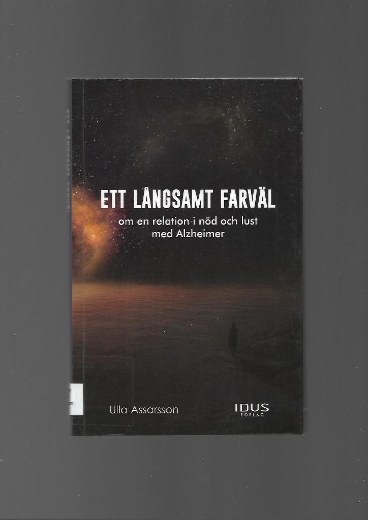 Ett långsamt farväl. Om en relation i nöd och lust med Alzheimer