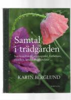 Samtal i trädgårdem; hos kostnärer, scenografer, författare, landskapsarkitekter..