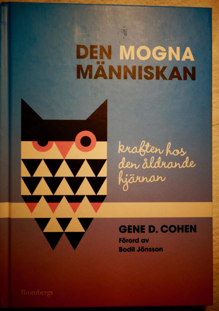 Den mogna människan : kraften i den åldrande hjärnan