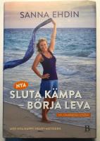 Nya Sluta kämpa - börja leva : med Happy Heart-metoden