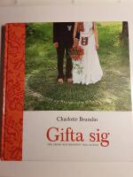 Gifta sig : tips, trend och tradition