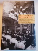 Fullständiga rättigheter : Femtio goda år på den svenska krogen. Sanningar och skrönor från kök och matsala