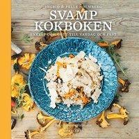 Svampkokboken : enkelt och gott till vardag och fest