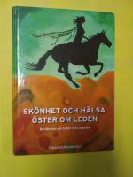 Skönhet och hälsa öster om leden. Berättelser och bilder från Österlen
