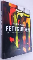 Fettguiden : De bästa fetterna för din kropp
