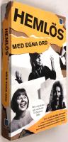 Hemlös : med egna ord. Texter av hemlösa människor 1997 - 2007