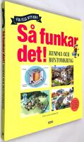 Så funkar det : hemma och runtomkring - För alla nyfikna
