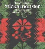Sticka mönster : historiskt om stickning i Sverige
