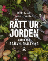 Rätt ur jorden : handbok i självhushållning