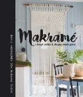 Makramé – knyt, virka & skapa med garn