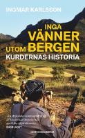 Inga vänner utom bergen : kurdernas historia