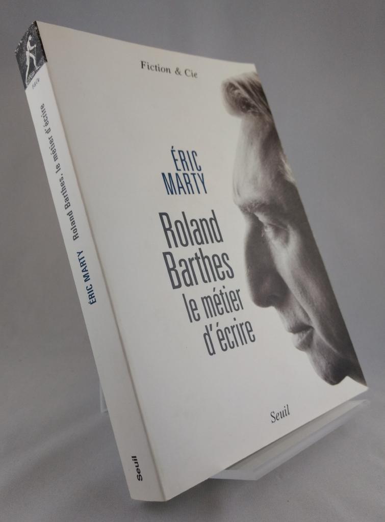 Roland Barthes, le métier d'écrire : essai