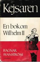 Kejsaren. En bok om Wilhelm II